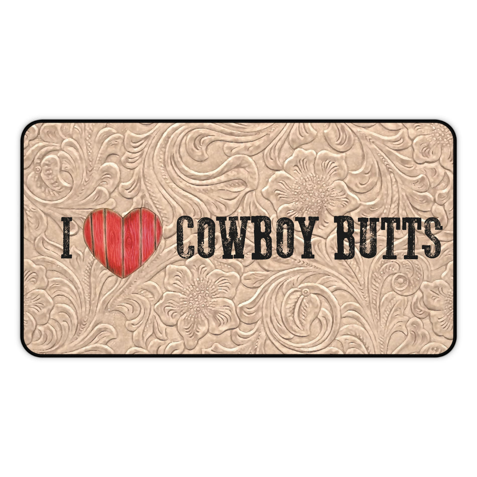 I Love Cowboy Butts Desk Mat, Fun Office Decor, Great Gift for Cowgirl, Rustic Home Office, Desk Accessories, Unique Ranch Style