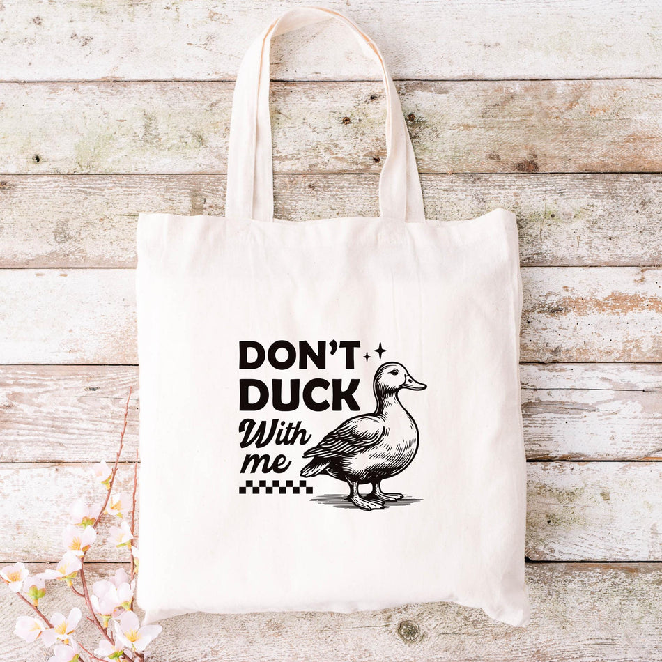 Don't Duck With Me Cotton Canvas Tote Bag, Funny Eco-Friendly Shopping Bag, Quirky Grocery Tote, Duck Lover Gift, Everyday Carry Bag