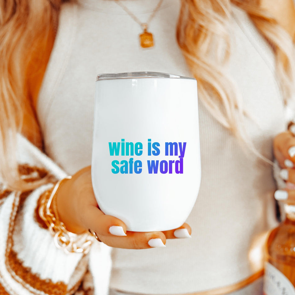 Funny Wine Tumbler, 12oz - "Wine is My Safe Word" - Gift for Wine Lovers, Bachelorette Party, Home Bar, Wine Night